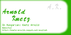 arnold kmetz business card